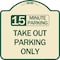 Signmission 15 Minutes Parking Take Out Parking Heavy-Gauge Aluminum Sign, 18" x 18", TG-1818-24591 A-DES-TG-1818-24591 - alternate 1
